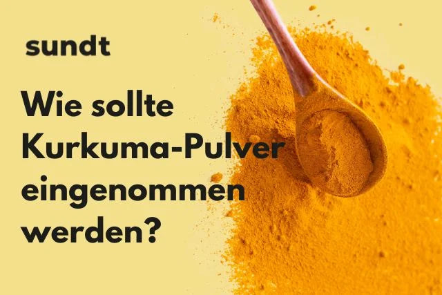 Wie sollte Kurkuma-Pulver eingenommen werden?