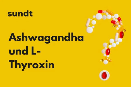 Ashwagandha und L-Thyroxin