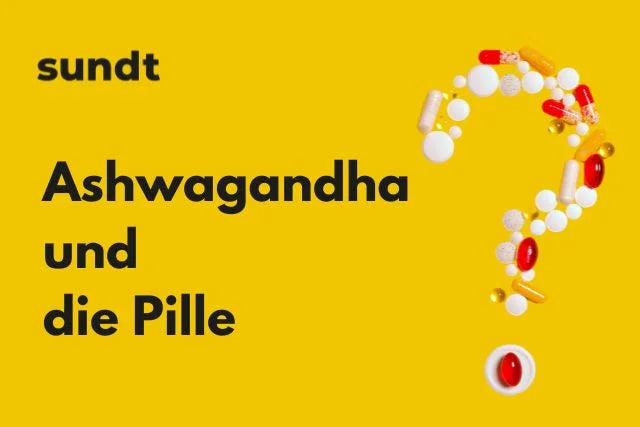 Ashwagandha und die Pille