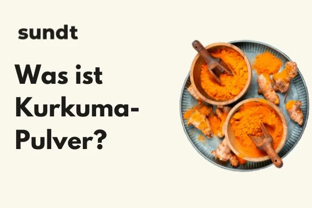 Was ist Kurkuma-Pulver?