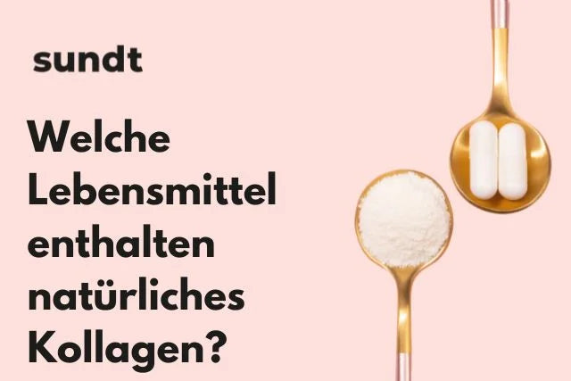 Welche Lebensmittel enthalten natürliches Kollagen?