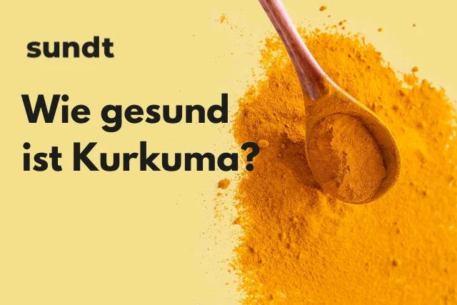 Wie gesund ist Kurkuma?