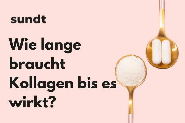 Wie lange braucht Kollagen bis es wirkt? – Sundt