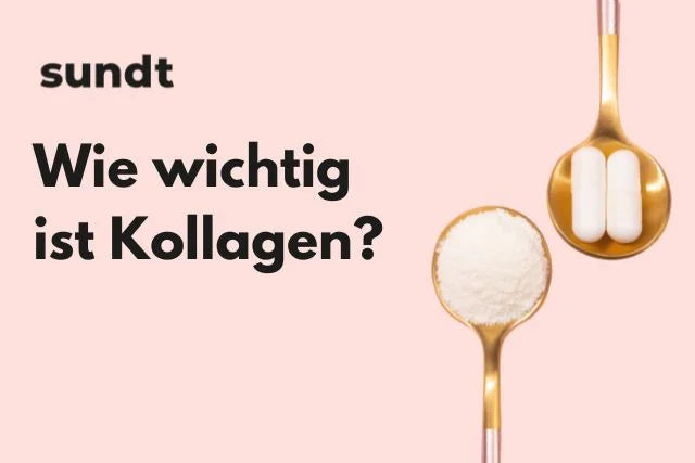 Wie wichtig ist Kollagen?