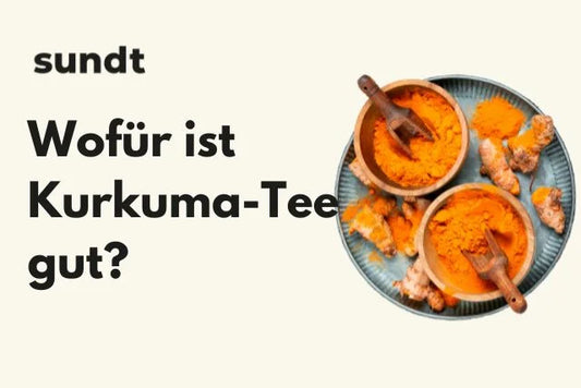 Wofür ist Kurkuma-Tee gut?
